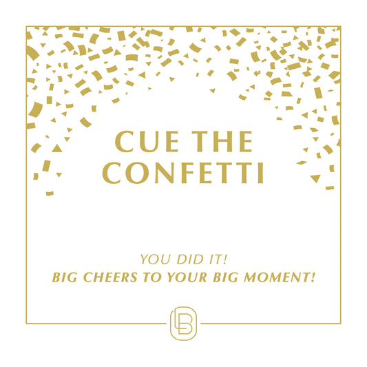 You Did It! Big cheers to your big moment!