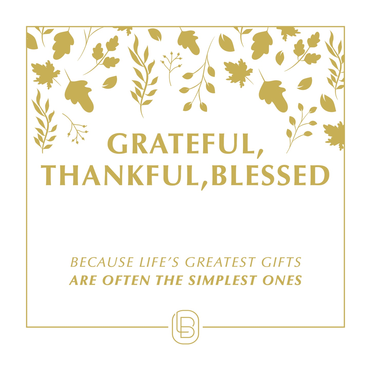 Grateful, Thankful, Blessed