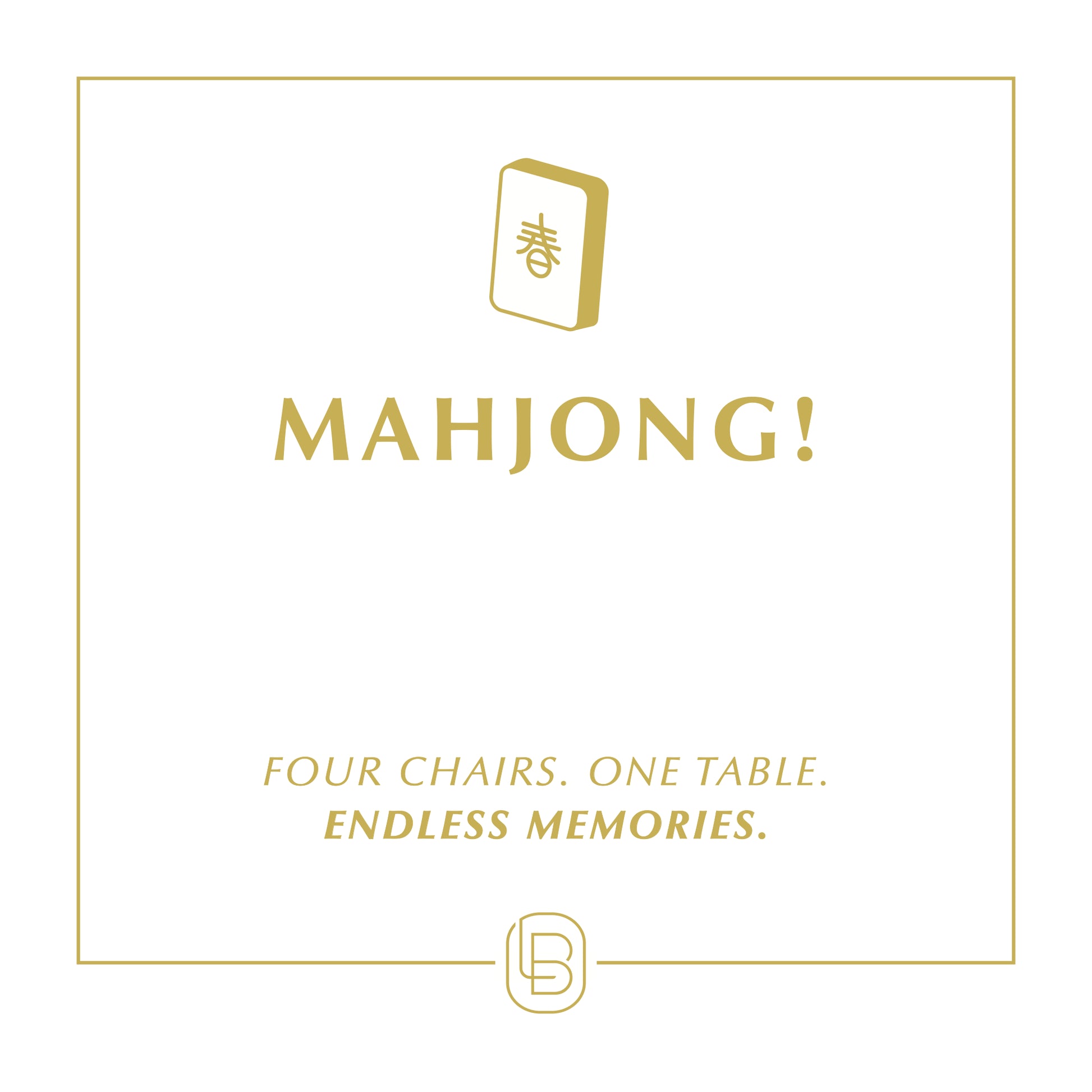 Mahjong! Four chairs. One Table. Endless memories.