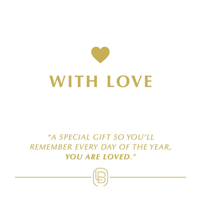 With Love - A special gift so you'll remember every day of the year, YOU ARE LOVED