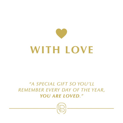 With Love - A special gift so you'll remember every day of the year, YOU ARE LOVED